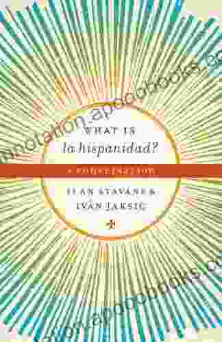 What Is La Hispanidad?: A Conversation (Joe R And Teresa Lozano Long In Latin American And Latino Art And Culture)