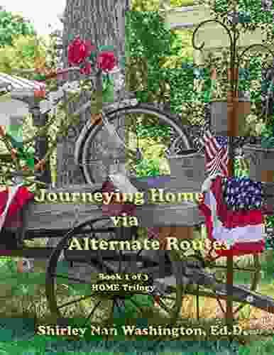 Journeying Home Via Alternate Routes: 1 Of 3 (Home Trilogy)