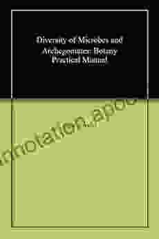 Diversity Of Microbes And Archegoniates: Botany Practical Manual