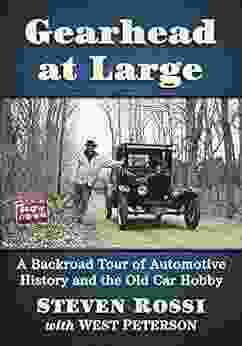 Gearhead at Large: A Backroad Tour of Automotive History and the Old Car Hobby