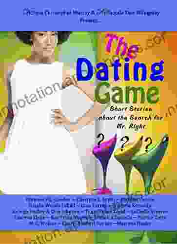 The Dating Game: Short Stories About The Search For Mr Right