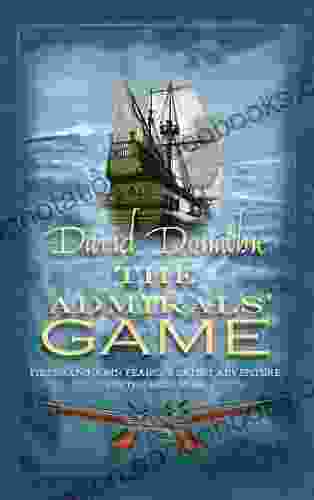 The Admirals Game: The Action Packed Maritime Adventure (John Pearce 5)