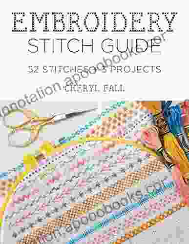 Embroidery Stitch Guide: 52 Stitches + 3 Projects