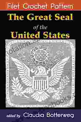 The Great Seal Of The United States Filet Crochet Pattern: Complete Instructions And Chart