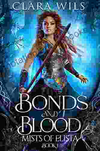 Bonds And Blood: A Fantasy Reverse Harem Romance (The Mists Of Elista Trilogy 1)