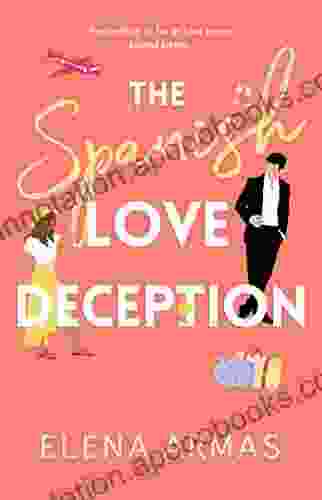 The Spanish Love Deception: A Novel