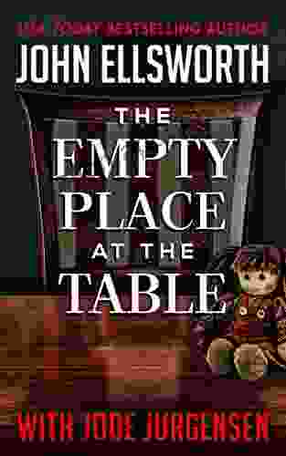 The Empty Place at the Table (John Ellsworth Stand Alone Thrillers 2)