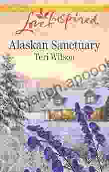 Alaskan Sanctuary (Love Inspired) Teri Wilson