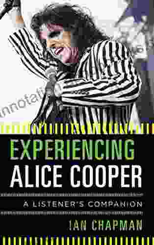 Experiencing Alice Cooper: A Listener S Companion