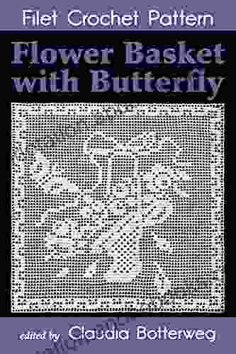 Flower Basket With Butterfly Filet Crochet Pattern: Complete Instructions And Chart