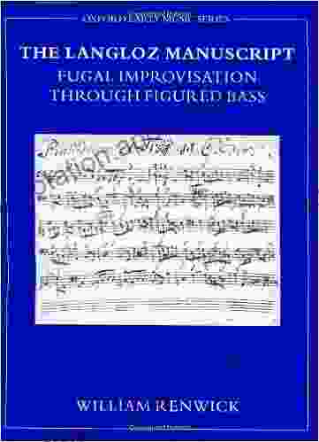 The Langloz Manuscript: Fugal Improvisation Through Figured Bass (Early Music Series)