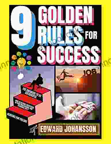 9 Golden Rules for Success : Reasons For Failure How to become Successful in your Professional and Personal Life The answers to be Successful Face your Fears The Success Equation