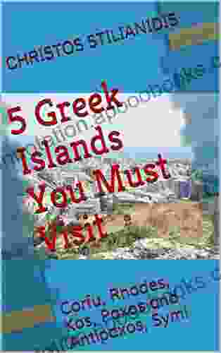 5 Greek Islands You Must Visit: Corfu Rhodes Kos Paxos And Antipaxos Symi