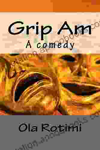 Grip Am: A Nigerian Comedy