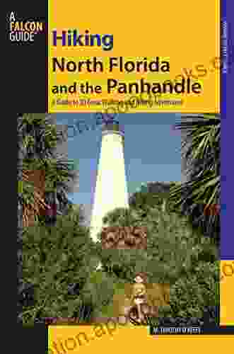 Hiking North Florida And The Panhandle: A Guide To 30 Great Walking And Hiking Adventures (Regional Hiking Series)