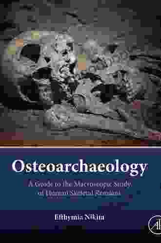 Osteoarchaeology: A Guide To The Macroscopic Study Of Human Skeletal Remains