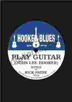 Hooker Blues: Play Guitar John Lee Hooker Style