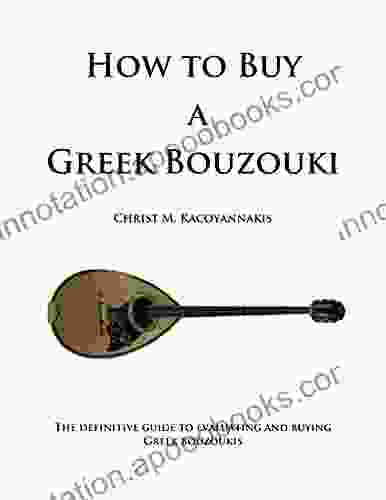 How To Buy A Greek Bouzouki: The Definitive Guide To Evaluating And Buying Greek Bouzoukis