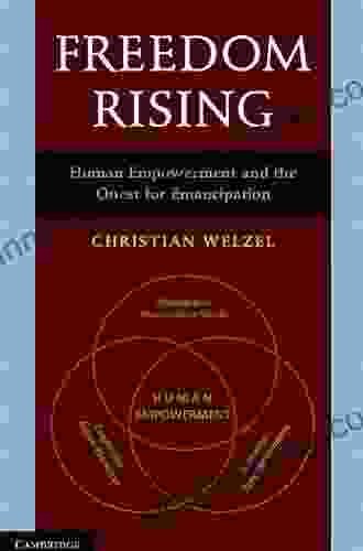 Freedom Rising: Human Empowerment And The Quest For Emancipation (World Values Surveys)