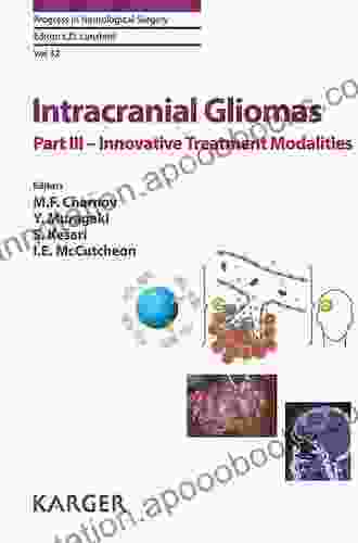 Intracranial Gliomas Part III Innovative Treatment Modalities (Progress in Neurological Surgery 32)