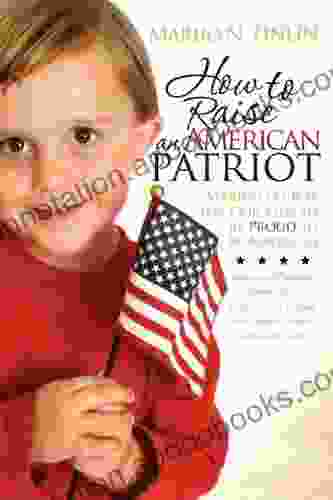 How To Raise An American Patriot: Making It Okay For Our Kids To Be Proud To Be American