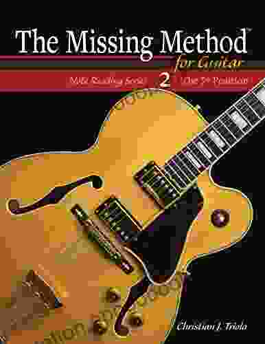 The Missing Method for Guitar 2: Master Note Reading in the 5th Position (Frets 5 9) (The Missing Method for Guitar Note Reading Series)