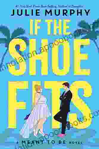 If the Shoe Fits: A Meant to be Novel