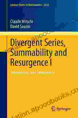 Divergent Summability And Resurgence I: Monodromy And Resurgence (Lecture Notes In Mathematics 2153)