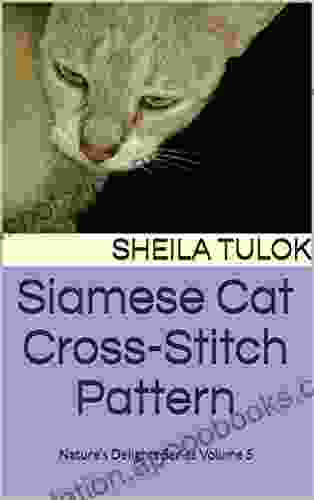 Siamese Cat Cross Stitch Pattern: Nature s Delights Volume 5