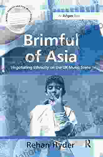 Brimful Of Asia: Negotiating Ethnicity On The UK Music Scene (Ashgate Popular And Folk Music)