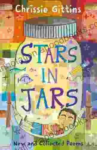 Stars in Jars: New and Collected Poems by Chrissie Gittins