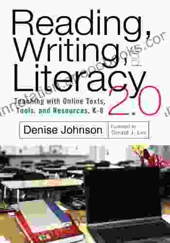 Reading Writing And Literacy 2 0: Teaching With Online Texts Tools And Resources K 8