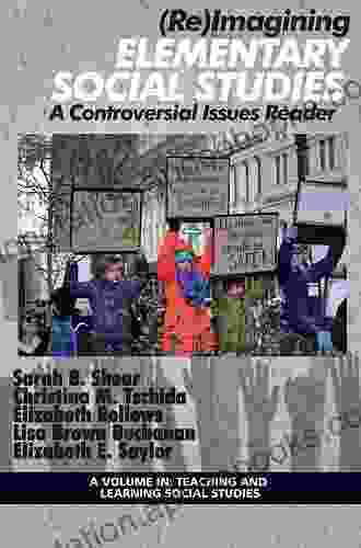 (Re)Imagining Elementary Social Studies: A Controversial Issues Reader (Teaching And Learning Social Studies)