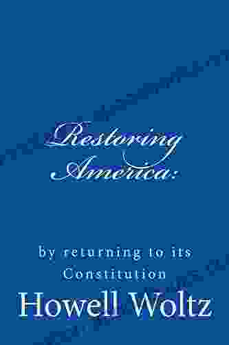 Restoring America:: By Returning To Its Constitution