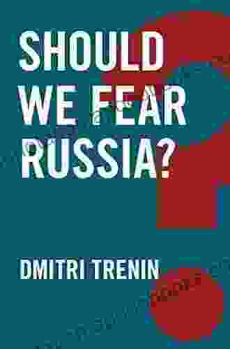 Should We Fear Russia? (Global Futures)