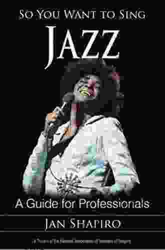 So You Want To Sing Jazz: A Guide For Professionals