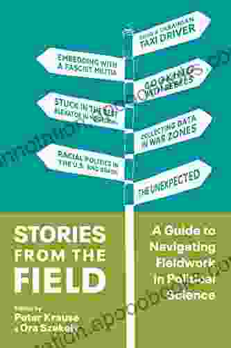 Stories From The Field: A Guide To Navigating Fieldwork In Political Science