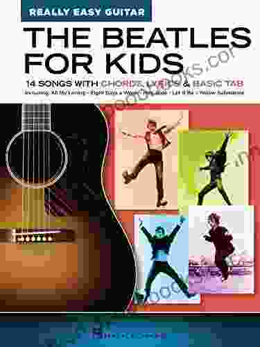 The Beatles For Kids Really Easy Guitar Series: 14 Songs With Chords Lyrics Basic Tab