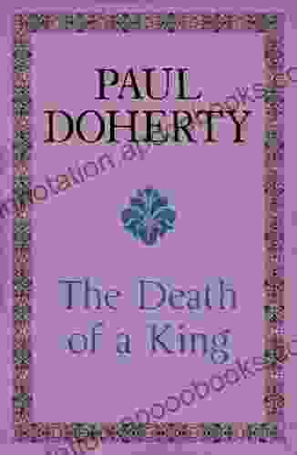 The Death Of A King: A Royal Murder Mystery From Medieval England