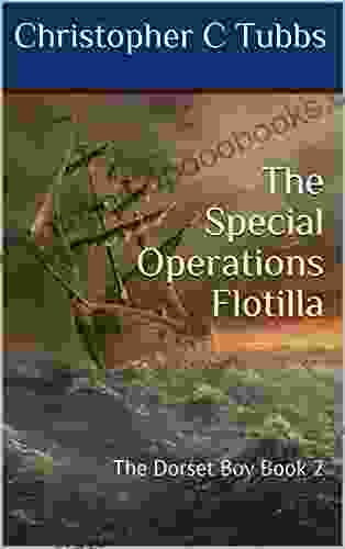 The Special Operations Flotilla: The Dorset Boy 2