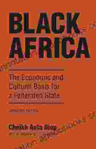 Black Africa: The Economic And Cultural Basis For A Federated State