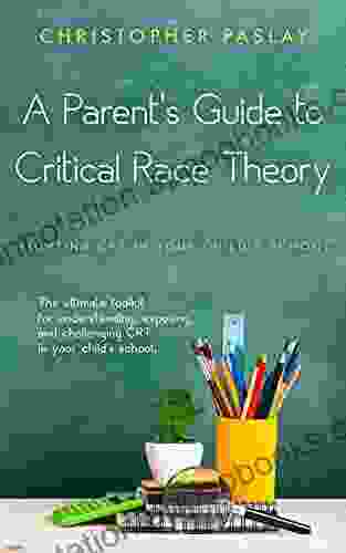 A Parent S Guide To Critical Race Theory: Fighting CRT In Your Child S School