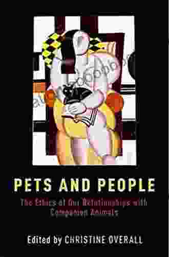 Pets And People: The Ethics Of Our Relationships With Companion Animals