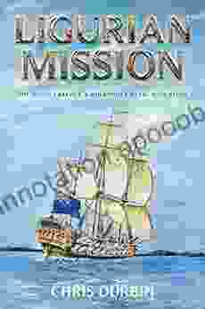 Ligurian Mission: The Ninth Carlisle Holbrooke Naval Adventure (Carlisle And Holbrooke Naval Adventures 9)