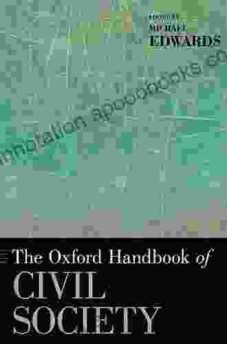 The Oxford Handbook Of Civil Society (Oxford Handbooks)