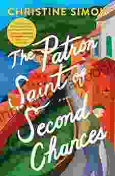 The Patron Saint Of Second Chances: A Novel