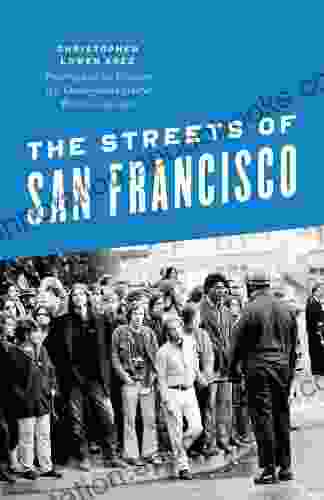 The Streets Of San Francisco: Policing And The Creation Of A Cosmopolitan Liberal Politics 1950 1972 (Historical Studies Of Urban America)