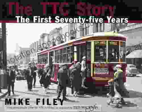 The TTC Story: The First Seventy Five Years