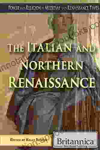 The Italian And Northern Renaissance (Power And Religion In Medieval And Renaissance Times)