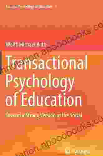 Transactional Psychology Of Education: Toward A Strong Version Of The Social (Cultural Psychology Of Education 9)